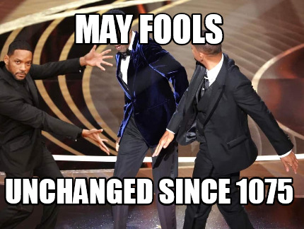 may-fools-unchanged-since-1075