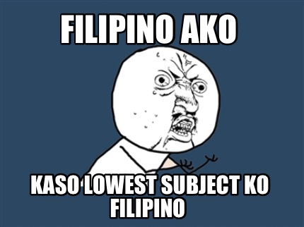filipino-ako-kaso-lowest-subject-ko-filipino
