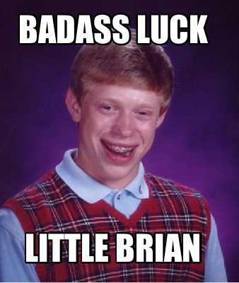 badass-luck-little-brian