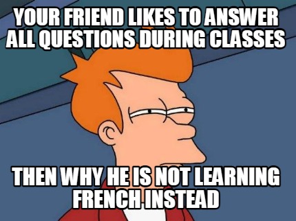 your-friend-likes-to-answer-all-questions-during-classes-then-why-he-is-not-lear1
