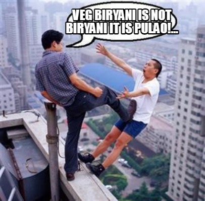 veg-biryani-is-not-biryani-it-is-pulao