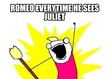 romeo-everytime-he-sees-juliet