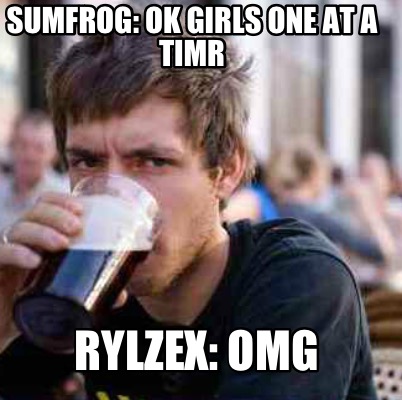 sumfrog-ok-girls-one-at-a-timr-rylzex-omg