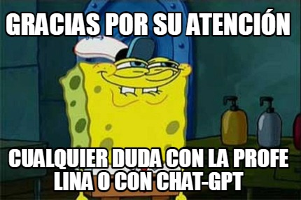 gracias-por-su-atencin-cualquier-duda-con-la-profe-lina-o-con-chat-gpt