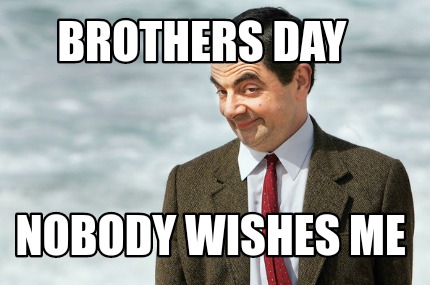 brothers-day-nobody-wishes-me