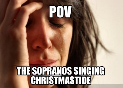 pov-the-sopranos-singing-christmastide