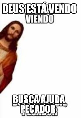 deus-est-vendo-busca-ajuda-pecador