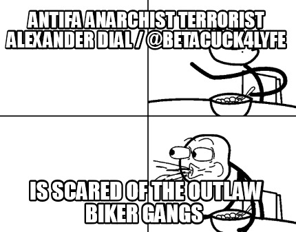 antifa-anarchist-terrorist-alexander-dial-betacuck4lyfe-is-scared-of-the-outlaw-8