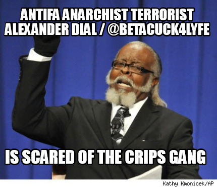 antifa-anarchist-terrorist-alexander-dial-betacuck4lyfe-is-scared-of-the-crips-g