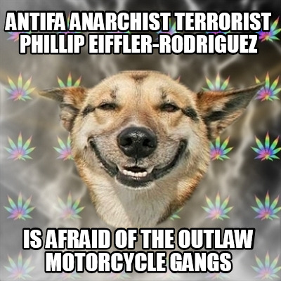 antifa-anarchist-terrorist-phillip-eiffler-rodriguez-is-afraid-of-the-outlaw-mot