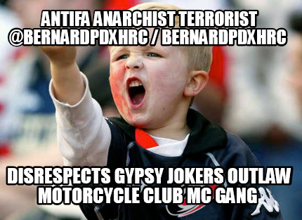 antifa-anarchist-terrorist-bernardpdxhrc-bernardpdxhrc-disrespects-gypsy-jokers-