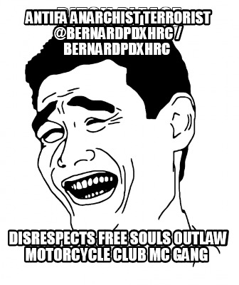 antifa-anarchist-terrorist-bernardpdxhrc-bernardpdxhrc-disrespects-free-souls-ou