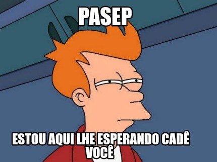 pasep-estou-aqui-lhe-esperando-cad-voc