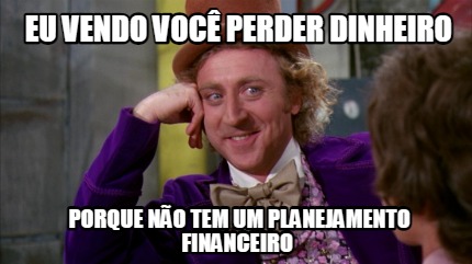 eu-vendo-voc-perder-dinheiro-porque-no-tem-um-planejamento-financeiro