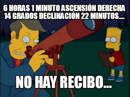 6-horas-1-minuto-ascensin-derecha-14-grados-declinacin-22-minutos....-no-hay-rec