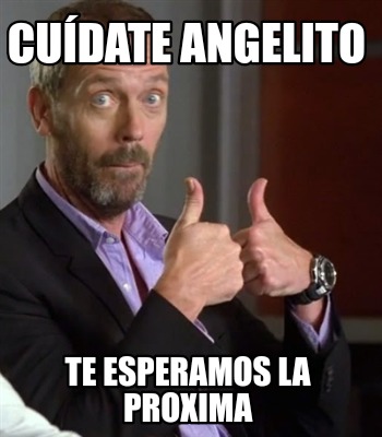 cudate-angelito-te-esperamos-la-proxima