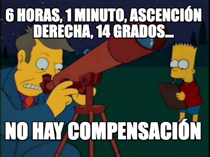 6-horas-1-minuto-ascencin-derecha-14-grados...-no-hay-compensacin