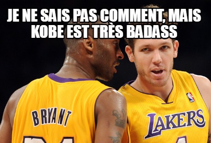 je-ne-sais-pas-comment-mais-kobe-est-trs-badass