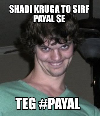 shadi-kruga-to-sirf-payal-se-teg-payal