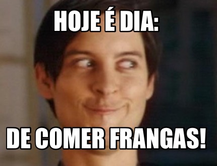 hoje-dia-de-comer-frangas
