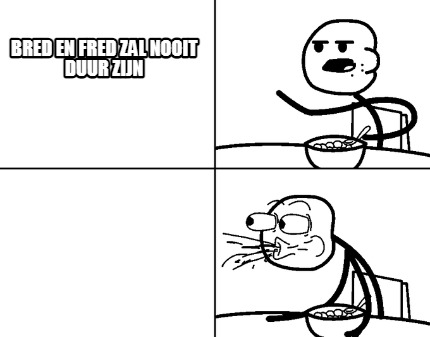 bred-en-fred-zal-nooit-duur-zijn