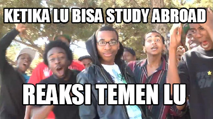 ketika-lu-bisa-study-abroad-reaksi-temen-lu