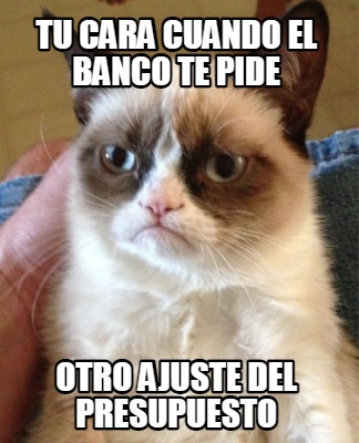 tu-cara-cuando-el-banco-te-pide-otro-ajuste-del-presupuesto