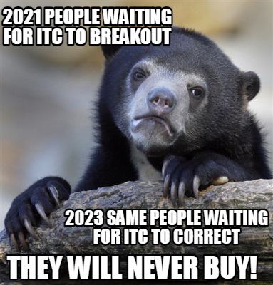 2021-people-waiting-for-itc-to-breakout-they-will-never-buy-2023-same-people-wai