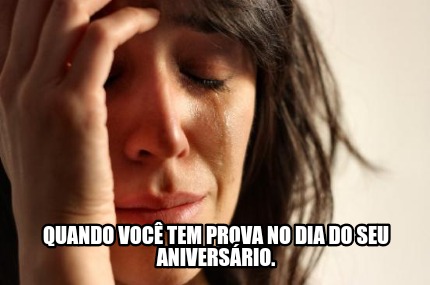 quando-voc-tem-prova-no-dia-do-seu-aniversrio