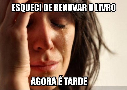 esqueci-de-renovar-o-livro-agora-tarde