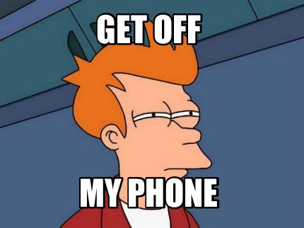 get-off-my-phone