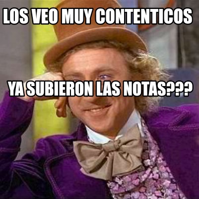 los-veo-muy-contenticos-ya-subieron-las-notas