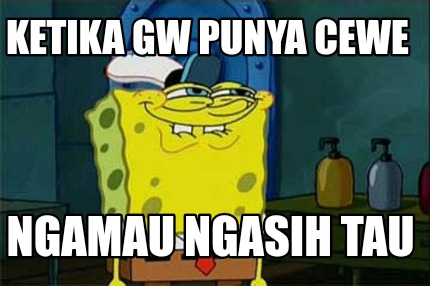 ketika-gw-punya-cewe-ngamau-ngasih-tau