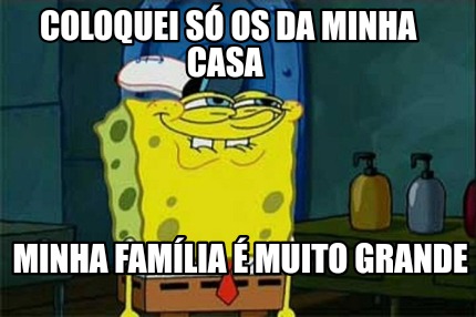 coloquei-s-os-da-minha-casa-minha-famlia-muito-grande