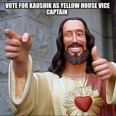 vote-for-kaushik-as-yellow-house-vice-captain