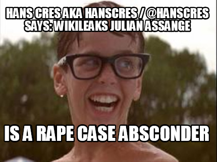 hans-cres-aka-hanscres-hanscres-says-wikileaks-julian-assange-is-a-rape-case-abs