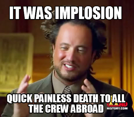 it-was-implosion-quick-painless-death-to-all-the-crew-abroad