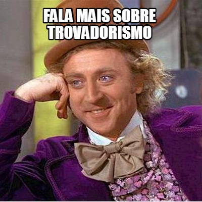 fala-mais-sobre-trovadorismo