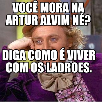 voc-mora-na-artur-alvim-n-diga-como-viver-com-os-ladroes0