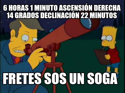 6-horas-1-minuto-ascensin-derecha-14-grados-declinacin-22-minutos-fretes-sos-un-