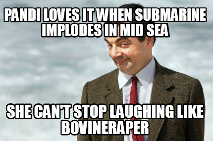 pandi-loves-it-when-submarine-implodes-in-mid-sea-she-cant-stop-laughing-like-bo