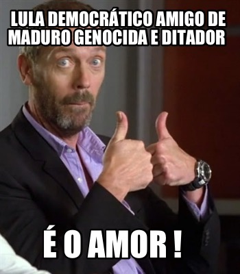 lula-democrtico-amigo-de-maduro-genocida-e-ditador-o-amor-