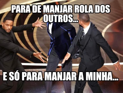 para-de-manjar-rola-dos-outros...-e-s-para-manjar-a-minha