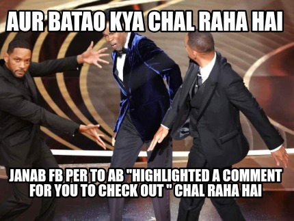 aur-batao-kya-chal-raha-hai-janab-fb-per-to-ab-highlighted-a-comment-for-you-to-