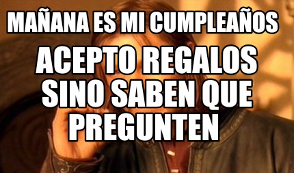 maana-es-mi-cumpleaos-acepto-regalos-sino-saben-que-pregunten