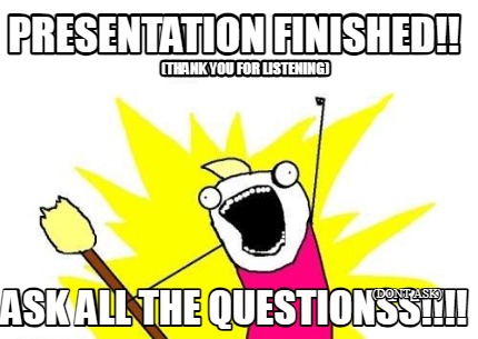 presentation-finished-ask-all-the-questionss-dont-ask-thank-you-for-listening