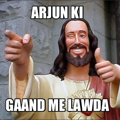 arjun-ki-gaand-me-lawda