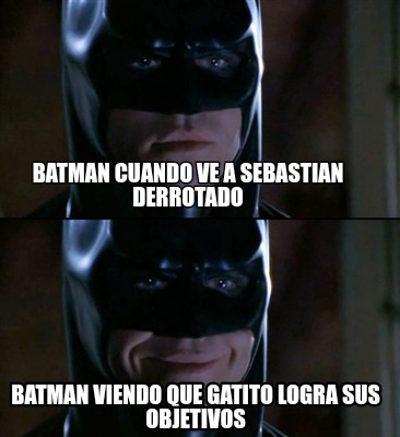 batman-cuando-ve-a-sebastian-derrotado-batman-viendo-que-gatito-logra-sus-objeti