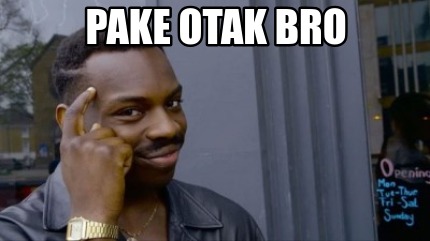 pake-otak-bro