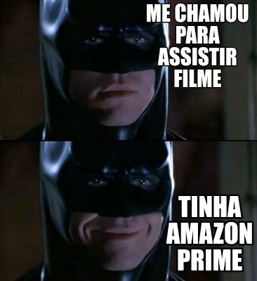 me-chamou-para-assistir-filme-tinha-amazon-prime